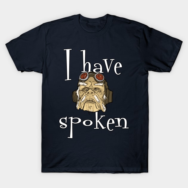 I have spoken - trendy text T-Shirt by Rackham